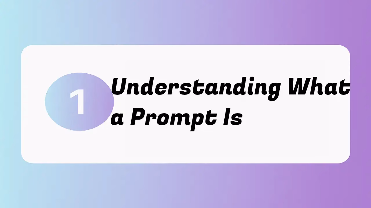 Minimalist horizontal banner illustrating the concept “Understanding What a Prompt Is” from the MidJourney Prompt Guide, featuring clean typography and gradient background in light blue and purple tones.