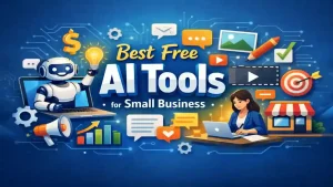 Best free AI tools for small business to improve productivity and growth in 2026